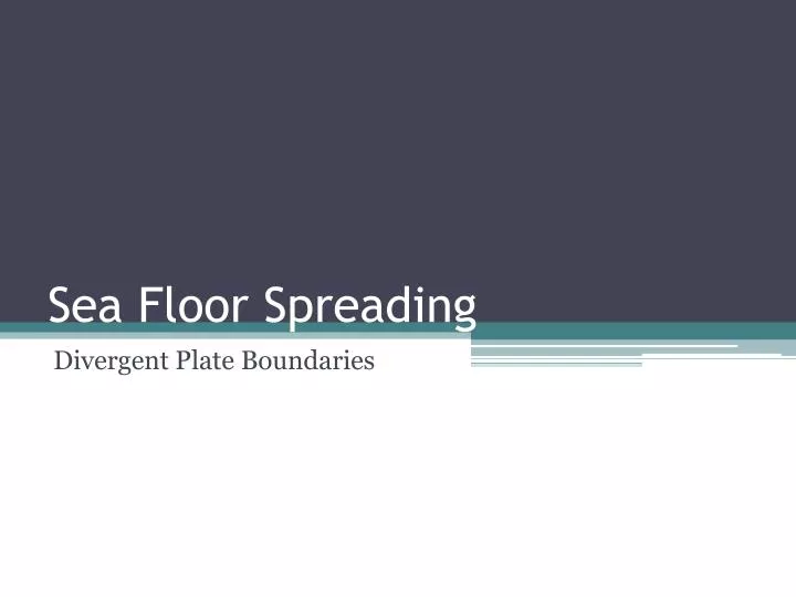 PPT - Sea Floor Spreading PowerPoint Presentation, free download - ID ...
