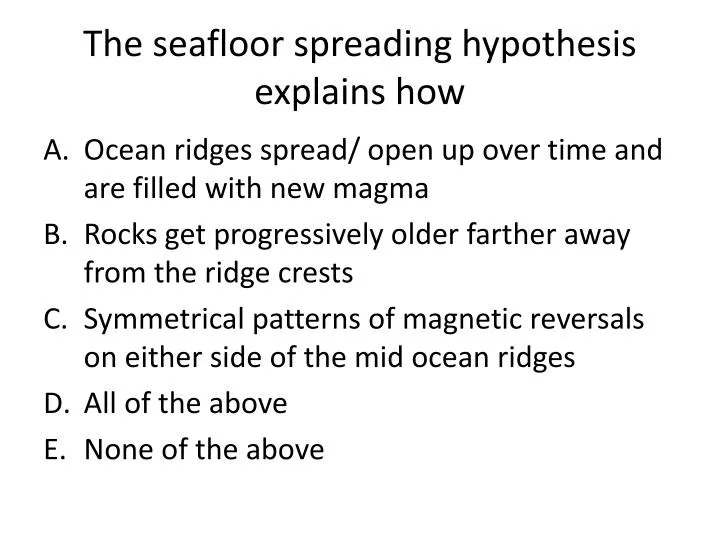 the seafloor spreading hypothesis explains how