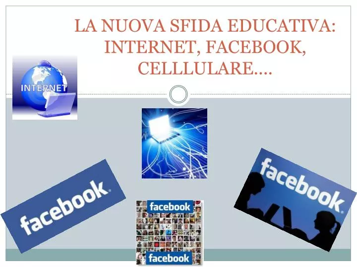 la nuova sfida educativa internet facebook celllulare