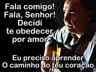 fala comigo fala senhor decidi te obedecer por amor