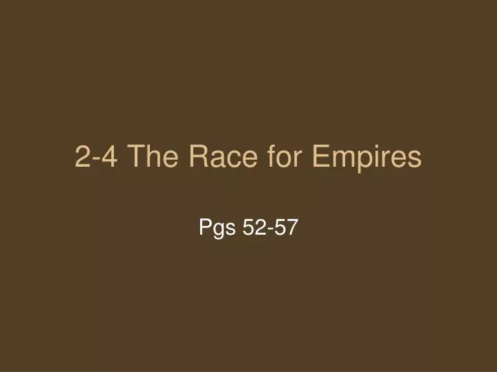2 4 the race for empires