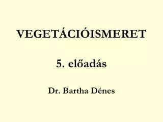 veget ci ismeret 5 el ad s dr bartha d nes