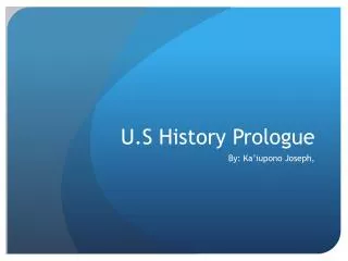 U.S History Prologue