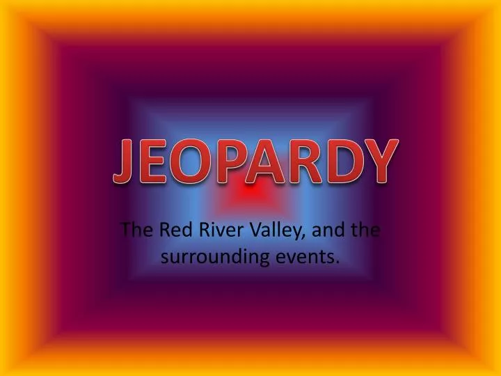 the red river valley and the surrounding events