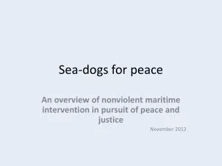 Sea-dogs for peace