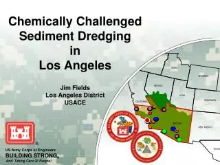 Chemically Challenged Sediment Dredging in Los Angeles Jim Fields Los Angeles District USACE