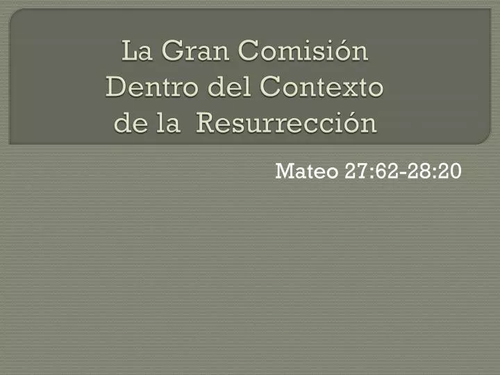 la gran comisi n dentro del contexto de la resurrecci n