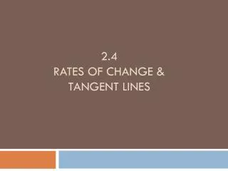 2.4 Rates of Change &amp; Tangent Lines