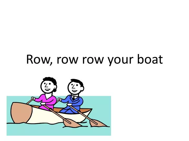 row row row your boat