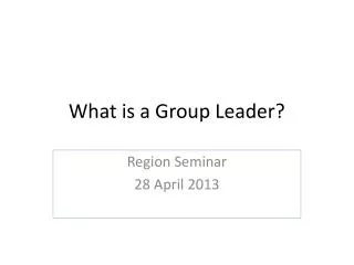 What is a Group Leader?