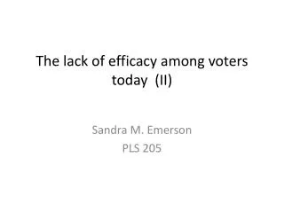 The lack of efficacy among voters today (II)