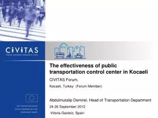 The effectiveness of public transportation control center in Kocaeli CIVITAS Forum,