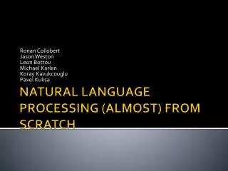 NATURAL LANGUAGE PROCESSING (ALMOST) FROM SCRATCH