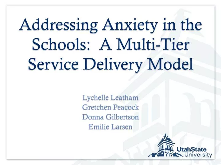 addressing anxiety in the schools a multi tier service delivery model