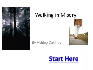 Walking in Misery