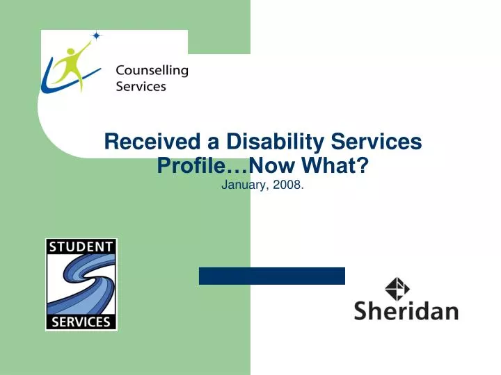 received a disability services profile now what january 2008