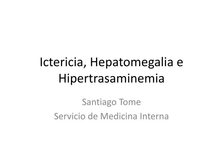 ictericia hepatomegalia e hipertrasaminemia