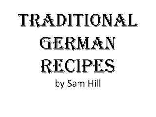 Traditional German Recipes by Sam Hill