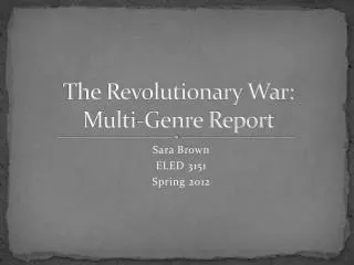 The Revolutionary War: Multi-Genre Report
