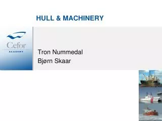 HULL &amp; MACHINERY