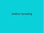 Seafloor Spreading - slide 1