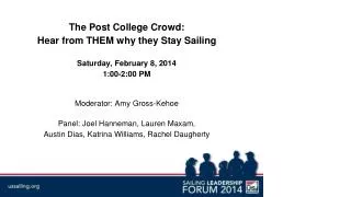 The Post College Crowd: Hear from THEM why they Stay Sailing Saturday, February 8, 2014