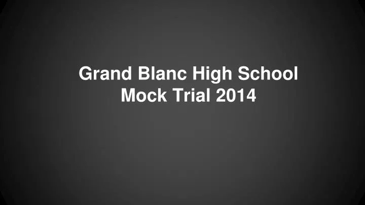 grand blanc high school mock trial 2014