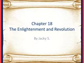 Chapter 18 The Enlightenment and Revolution