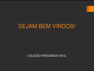 sejam bem vindos