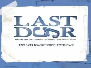 EAPA GAMBLING ADDICTION IN THE WORKPLACE