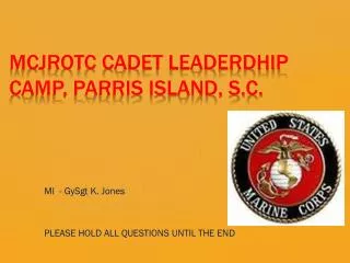 MCJROTC CADET LEADERDHIP CAMP, PARRIS ISLAND, S.C.