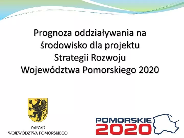 prognoza oddzia ywania na rodowisko dla projektu strategii rozwoju wojew dztwa pomorskiego 2020