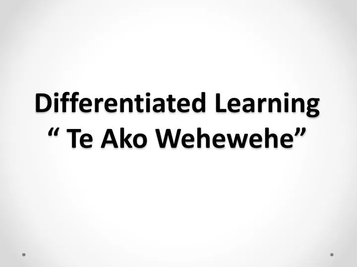 differentiated learning te ako wehewehe