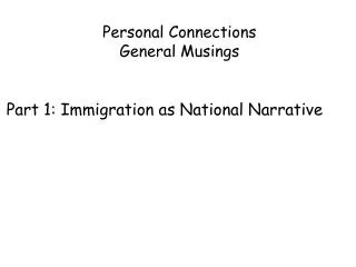 Part 1: Immigration as National Narrative