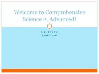 Welcome to Comprehensive Science 2, Advanced!