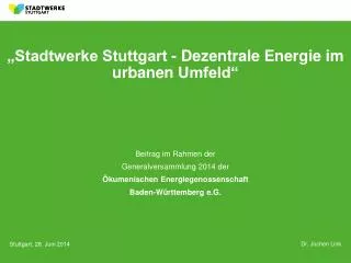 stadtwerke stuttgart dezentrale energie im urbanen umfeld