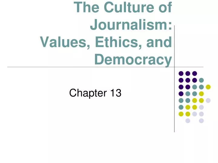 the culture of journalism values ethics and democracy