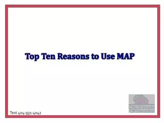 Top Ten Reasons to Use MAP