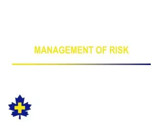 MANAGEMENT OF RISK