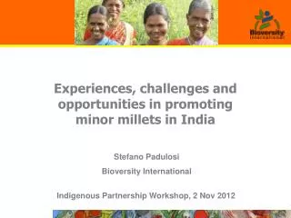 Experiences, challenges and opportunities in promoting minor millets in India