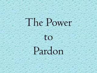 The Power to Pardon