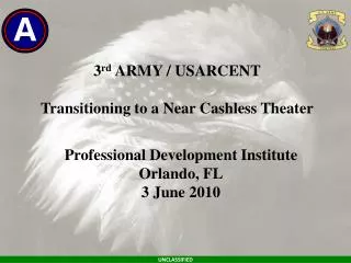 3 rd ARMY / USARCENT Transitioning to a Near Cashless Theater