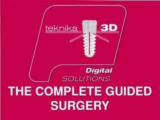 THE COMPLETE GUIDED SURGERY
