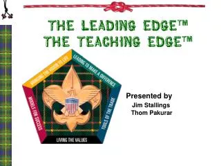 The Leading EDGE TM The Teaching EDGE TM