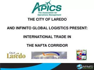 THE CITY OF LAREDO AND INFINITO GLOBAL LOGISTICS PRESENT: INTERNATIONAL TRADE IN