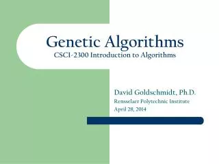 Genetic Algorithms CSCI-2300 Introduction to Algorithms