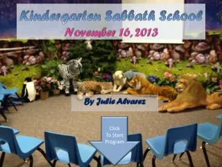 Kindergarten Sabbath School November 16, 2013