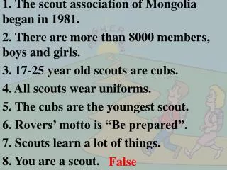 1. The scout association of Mongolia began in 1981.