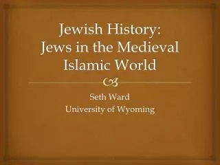 Jewish History: Jews in the Medieval Islamic World