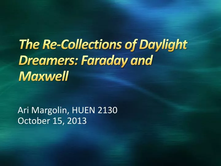 the re collections of daylight dreamers faraday and maxwell
